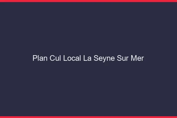 Plan Cul Local La Seyne-sur-Mer