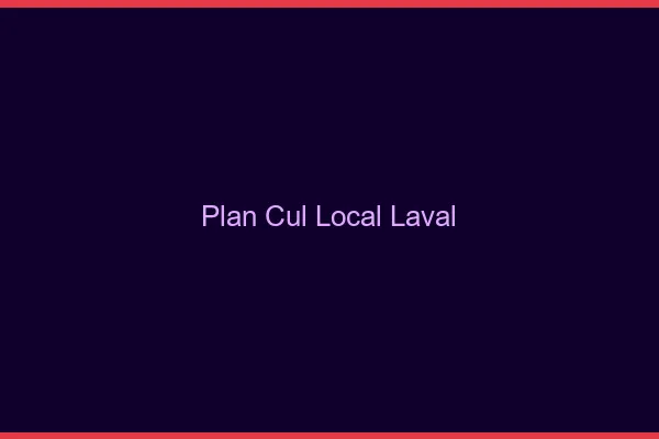 Plan Cul Local Laval