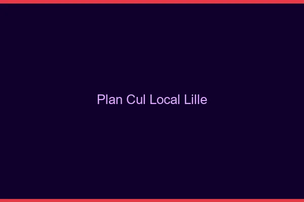 Plan Cul Local Lille