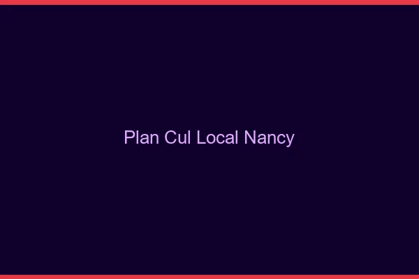 Plan Cul Local Nancy