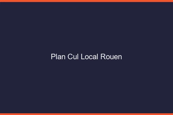 Plan Cul Local Rouen