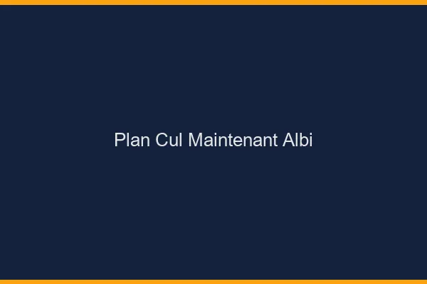 Plan Cul Maintenant Albi