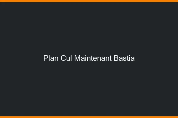 Plan Cul Maintenant Bastia