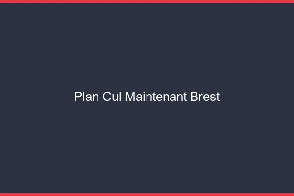 Plan Cul Maintenant Brest