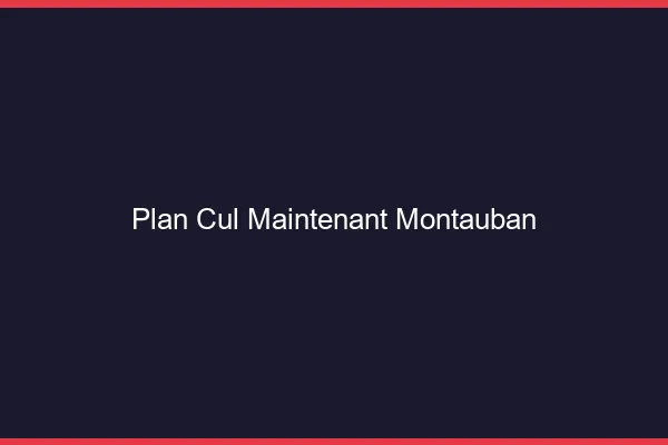 Plan Cul Maintenant Montauban