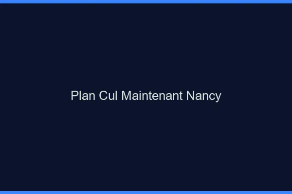 Plan Cul Maintenant Nancy