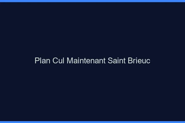 Plan Cul Maintenant Saint-Brieuc