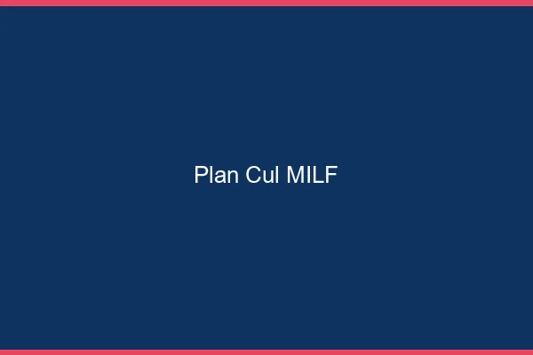 Plan Cul MILF