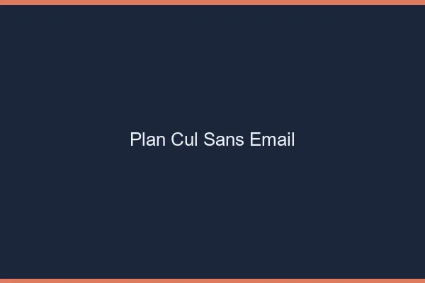 Plan Cul Sans Email