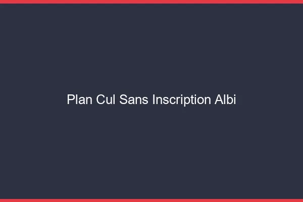 Plan Cul Sans Inscription Albi