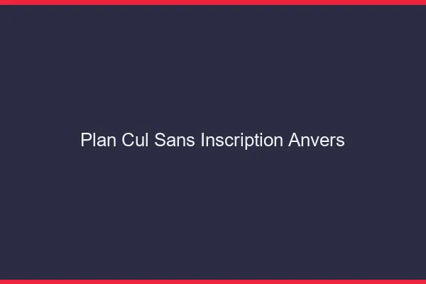 Plan Cul Sans Inscription Anvers