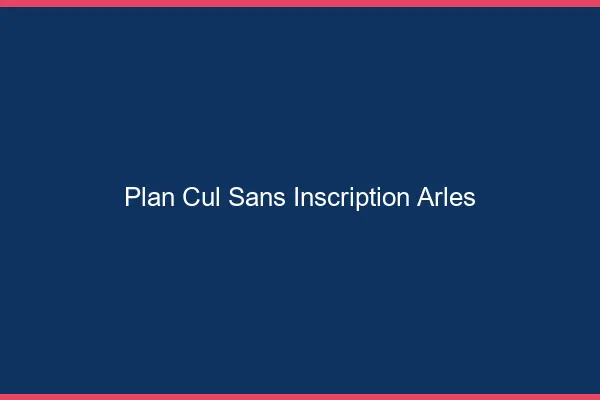 Plan Cul Sans Inscription Arles