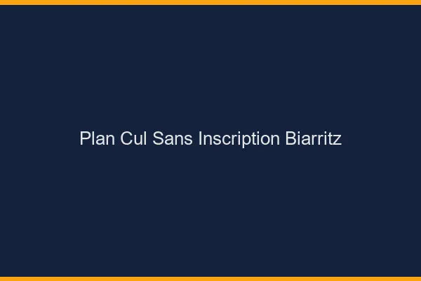 Plan Cul Sans Inscription Biarritz