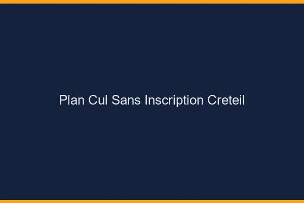 Plan Cul Sans Inscription Créteil