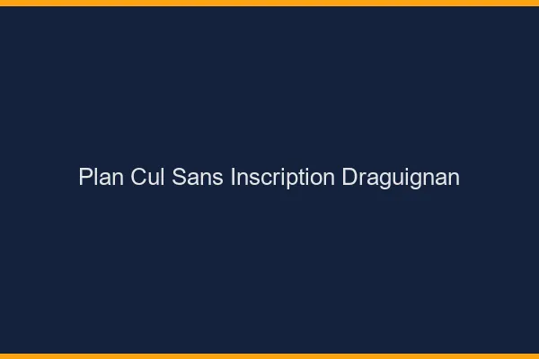 Plan Cul Sans Inscription Draguignan