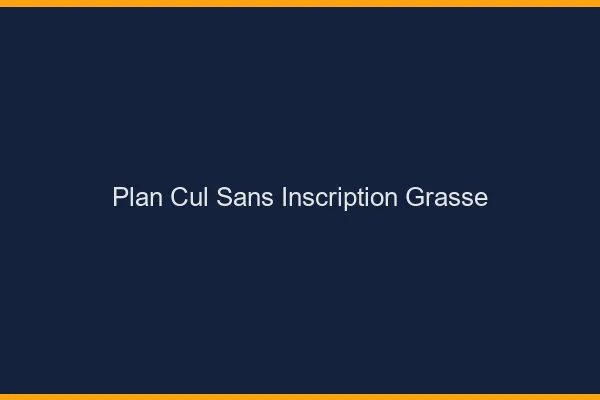 Plan Cul Sans Inscription Grasse