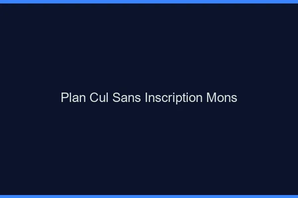 Plan Cul Sans Inscription Mons
