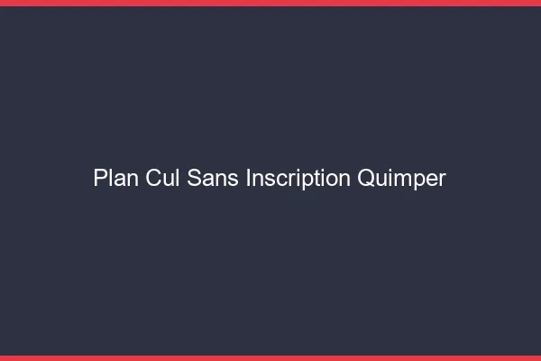Plan Cul Sans Inscription Quimper