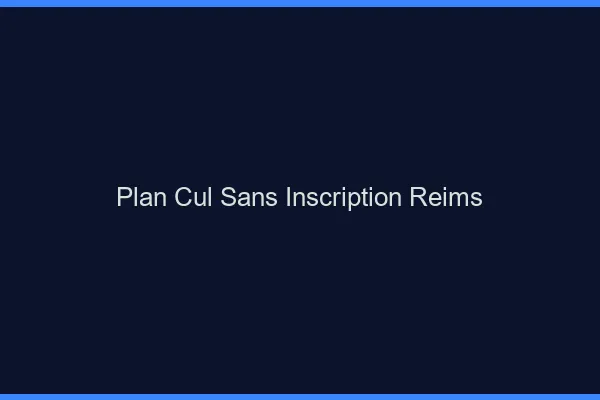 Plan Cul Sans Inscription Reims