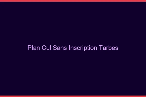 Plan Cul Sans Inscription Tarbes