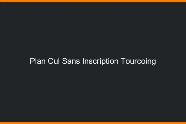 Plan Cul Sans Inscription Tourcoing