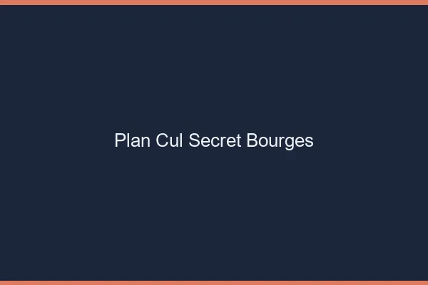 Plan Cul Secret Bourges