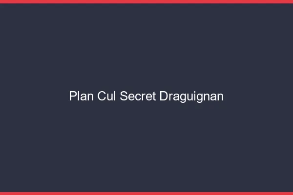 Plan Cul Secret Draguignan