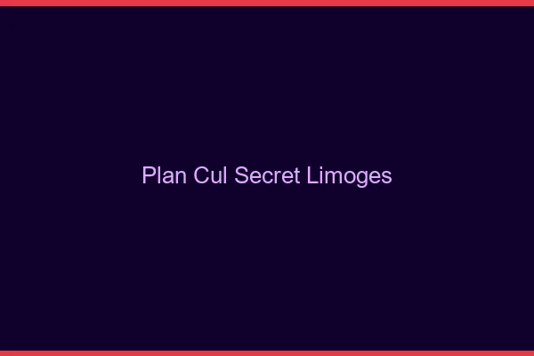 Plan Cul Secret Limoges