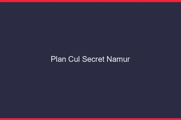 Plan Cul Secret Namur