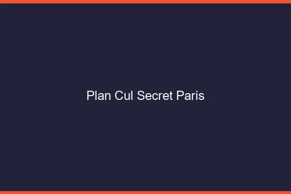 Plan Cul Secret Paris