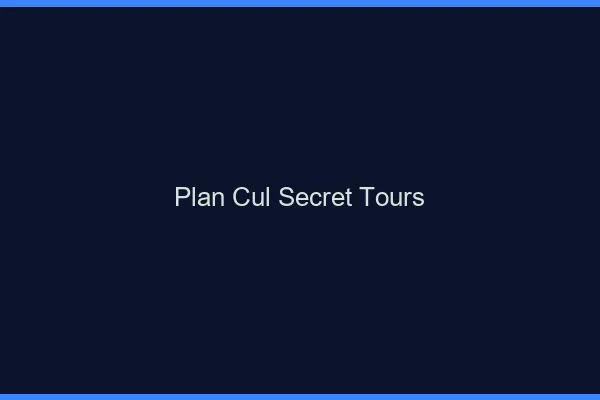 Plan Cul Secret Tours