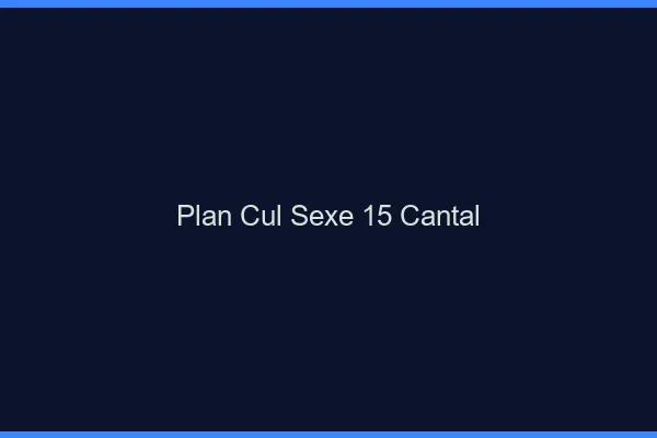 Plan Cul Sexe Cantal