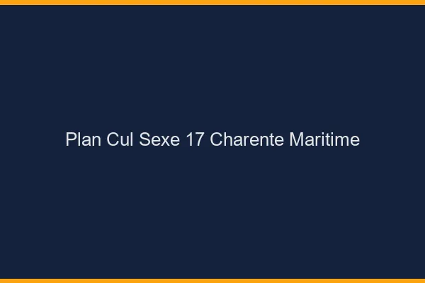 Plan Cul Sexe Charente Maritime