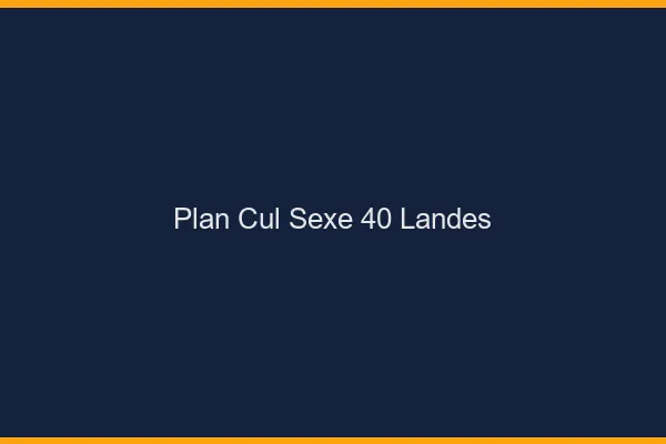 Plan Cul Sexe Landes