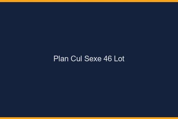 Plan Cul Sexe Lot