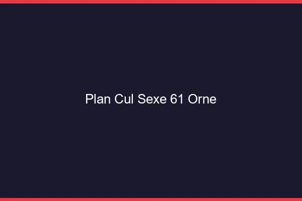 Plan Cul Sexe Orne