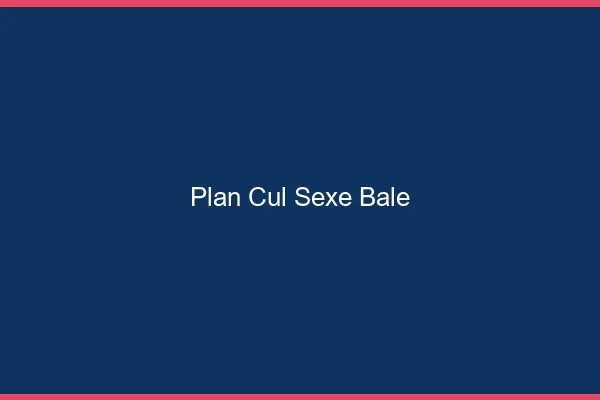Plan Cul Sexe Bâle