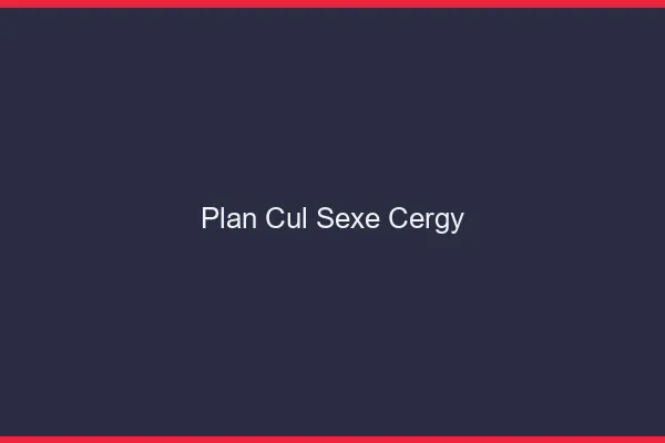 Plan Cul Sexe Cergy