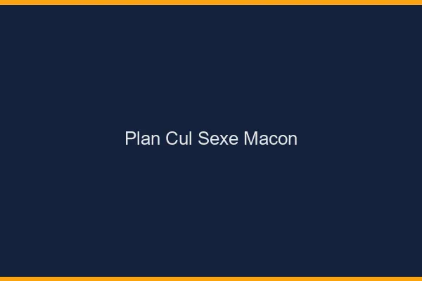 Plan Cul Sexe Mâcon