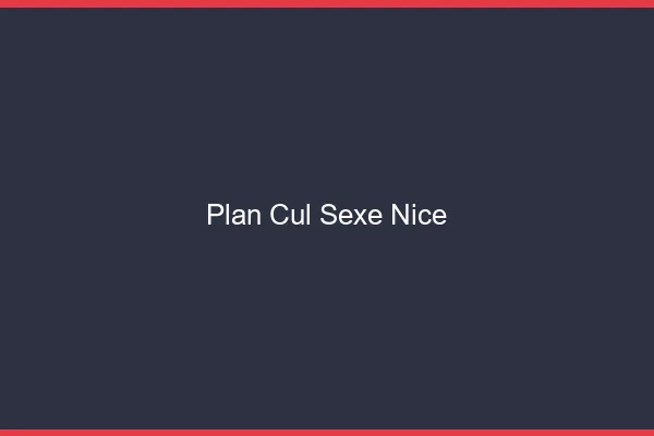 Plan Cul Sexe Nice