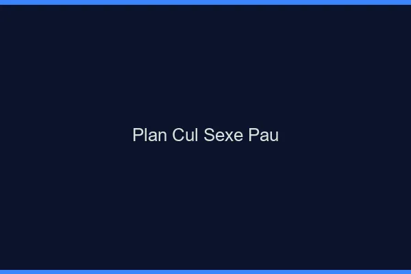Plan Cul Sexe Pau
