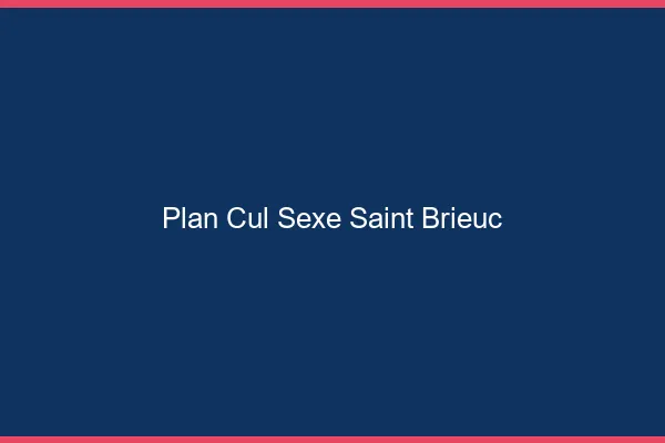 Plan Cul Sexe Saint-Brieuc