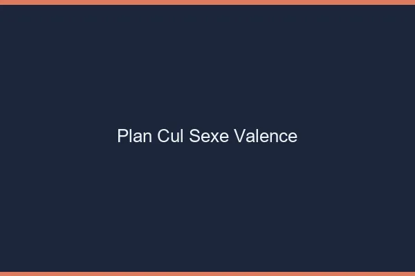 Plan Cul Sexe Valence
