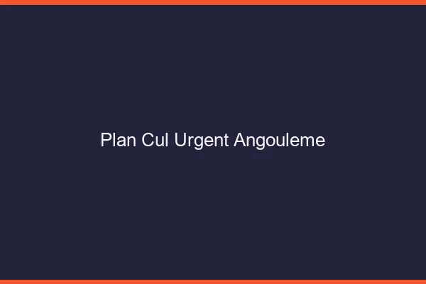 Plan Cul Urgent Angoulême