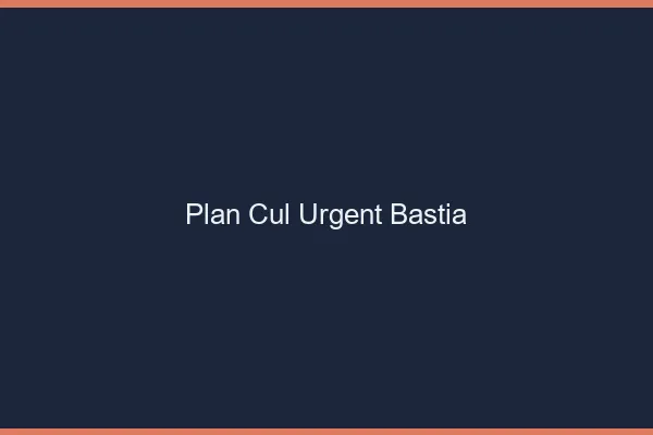 Plan Cul Urgent Bastia