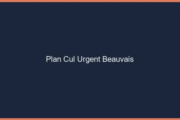 Plan Cul Urgent Beauvais