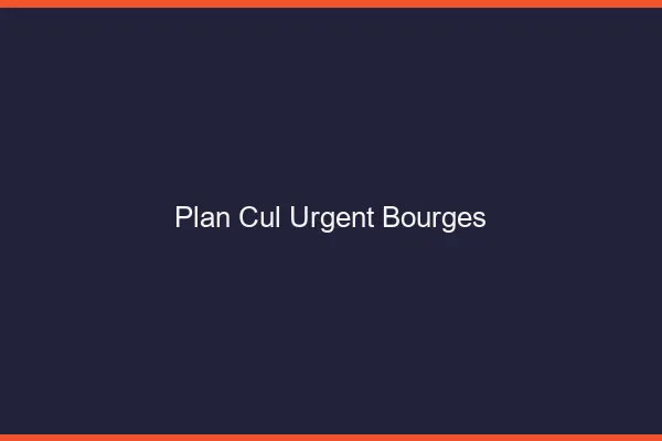 Plan Cul Urgent Bourges