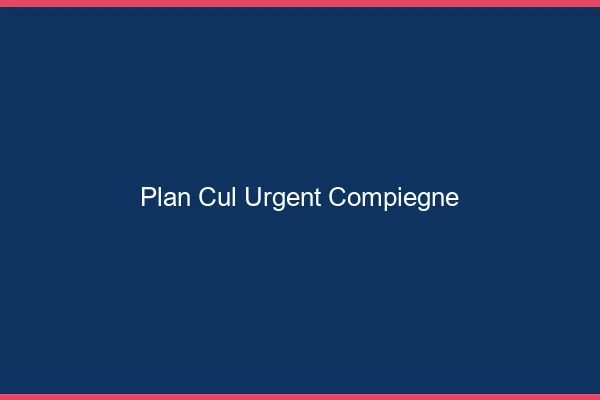 Plan Cul Urgent Compiègne