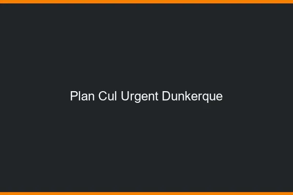 Plan Cul Urgent Dunkerque