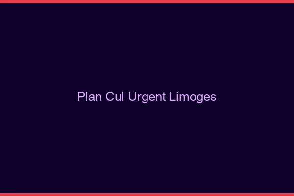 Plan Cul Urgent Limoges